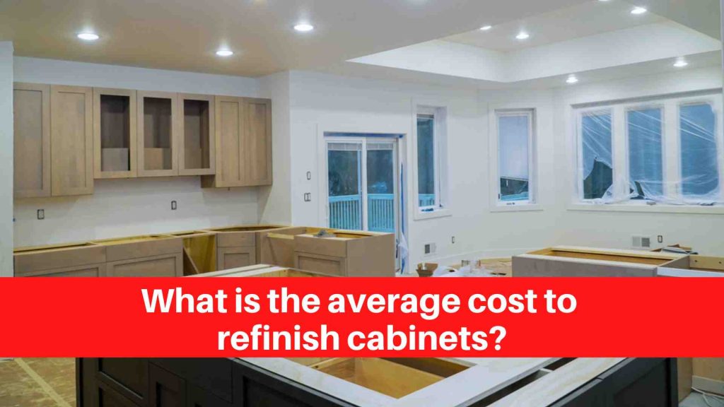 What is the average cost to refinish cabinets