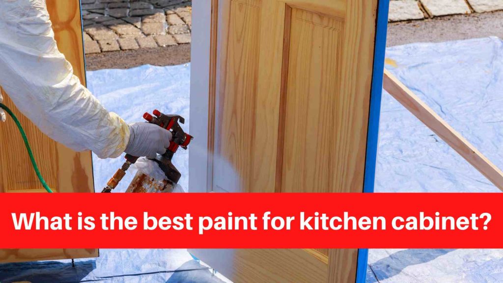 What is the best paint for kitchen cabinet